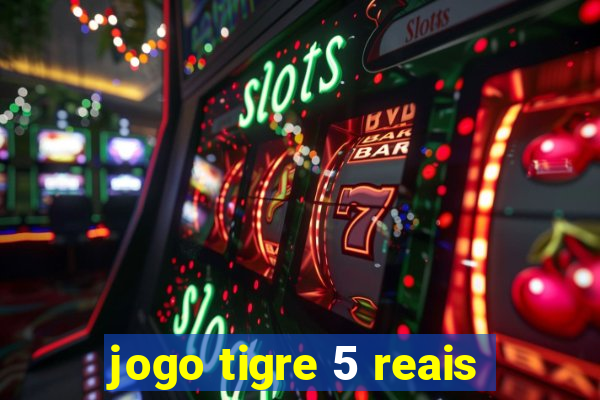 jogo tigre 5 reais